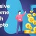 How to earn passive income with cryptocurrency exchanges