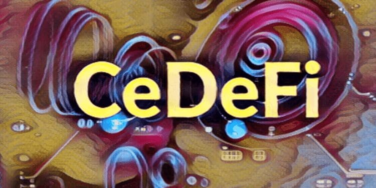 CeDeFi: All You Need To Know About Centralized Decentralized Finance