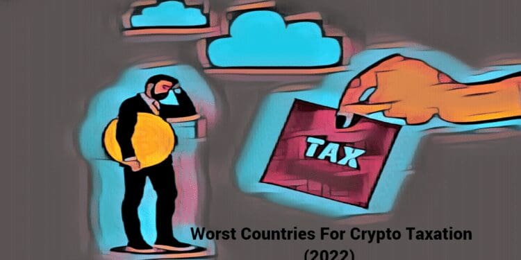 Which countries are the worst for crypto taxation? (2022)