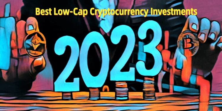 Best Low-Cap Cryptocurrency Investments For 2023