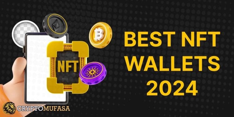 8 Best NFT Wallets for 2024