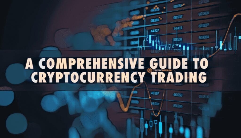 A Comprehensive Guide to Cryptocurrency Trading