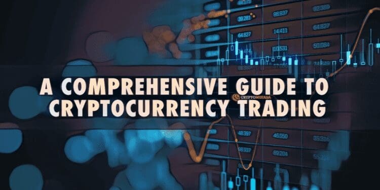 A Comprehensive Guide to Cryptocurrency Trading