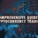 A Comprehensive Guide to Cryptocurrency Trading