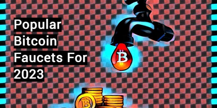 Popular Bitcoin Faucets For 2023