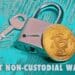 5 Best Non-Custodial Wallets: Securely Manage Your Cryptocurrencies
