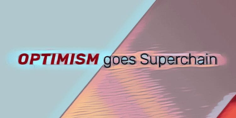 The Optimism Superchain will soon be getting into the network.