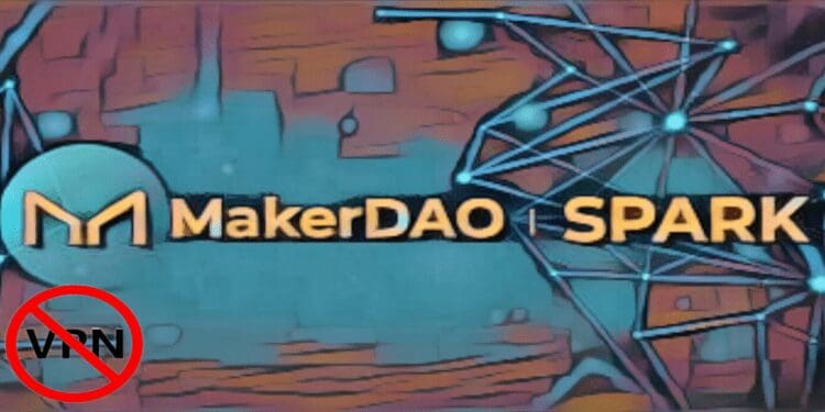 MakerDAO Spark Protocol Blocks VPN Users