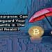 Crypto Insurance: Can You Safeguard Your Investments In The Digital Realm?