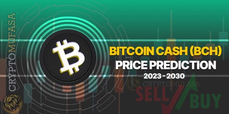 Bitcoin Cash Price Prediction 2023 – 2030: Will BCH reach $1,000?