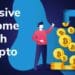 Cryptocurrency Passive Income Strategies: A Comprehensive Guide For 2023