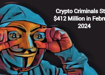 Crypto Criminals Stole $412 Million in February 2024