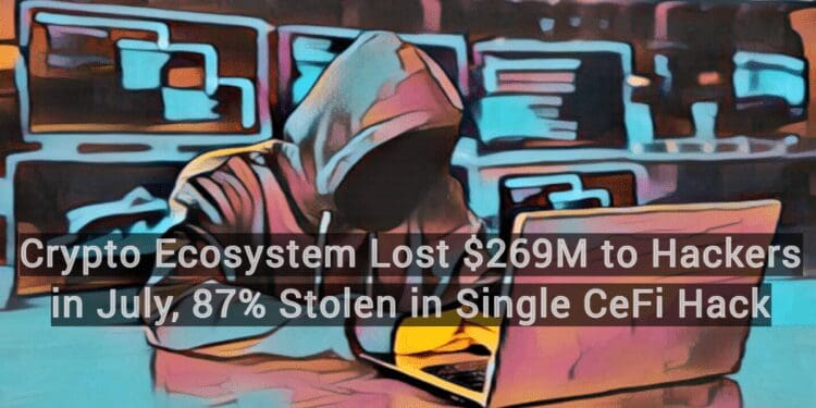 Crypto Ecosystem Lost $269M to Hackers in July, 87% Stolen in Single CeFi Hack