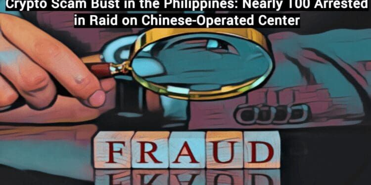 Crypto Scam Bust in the Philippines: Nearly 100 Arrested in Raid on Chinese-Operated Center