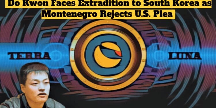 Do Kwon Faces Extradition to South Korea as Montenegro Rejects U.S. Plea