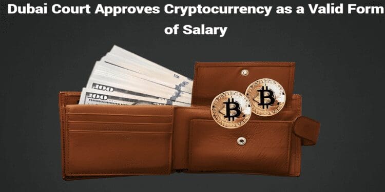 Dubai Court Approves Cryptocurrency as a Valid Form of Salary