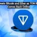 Toncoin Beats Bitcoin and Ether as TON Blockchain Comes Back Online